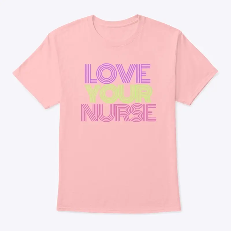 Love Your Nurse - Pink/Purple/Green