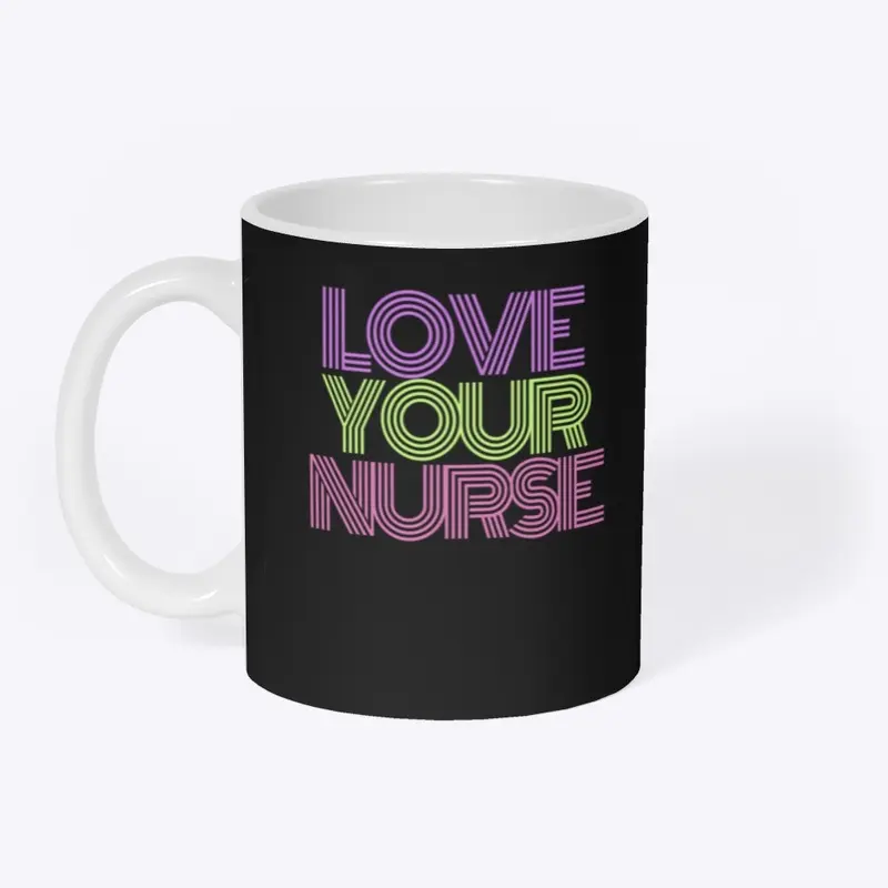 Love Your Nurse - Pink/Purple/Green