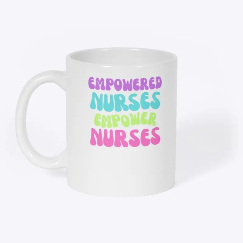 Empowered Nurses Empower Nurses